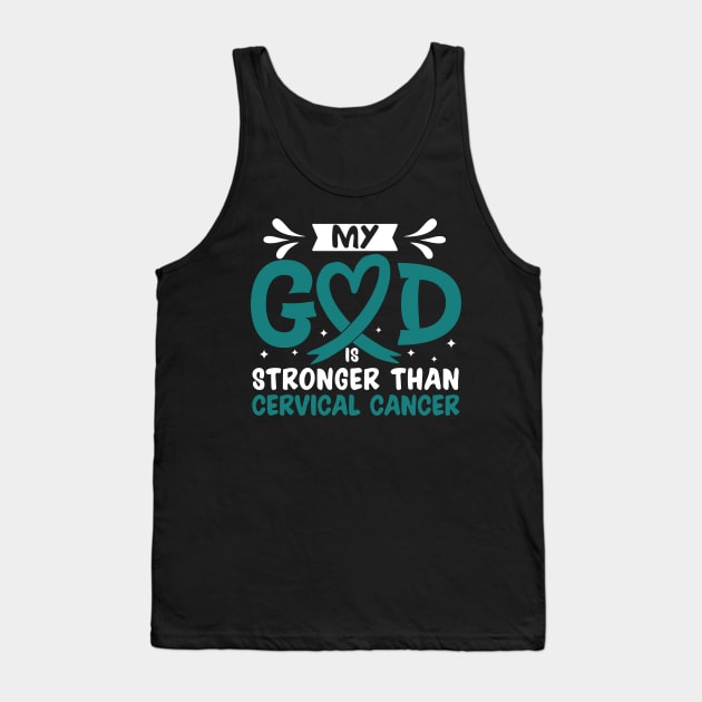 My God Is Stronger Than Cervical Cancer Tank Top by Geek-Down-Apparel